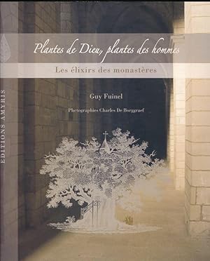 Image du vendeur pour Plantes de Dieu, plantes des Hommes. Les lixirs du monastre mis en vente par LIBRAIRIE GIL-ARTGIL SARL