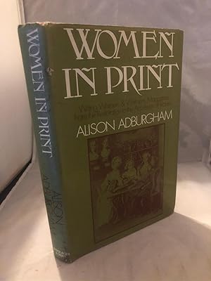 Seller image for Women in print: Writing women and women's magazines from the Restoration to the accession of Victoria for sale by Tilly's Bookshop