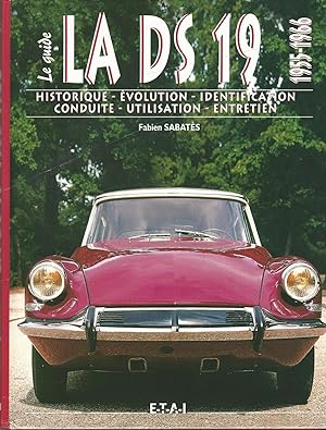 Le Guide De La DS 19: 1955-1966