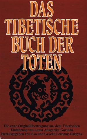 Das tibetische Buch der Toten. Die erste Originalübertragung aus dem Tibetischen. Eingeleitet von...