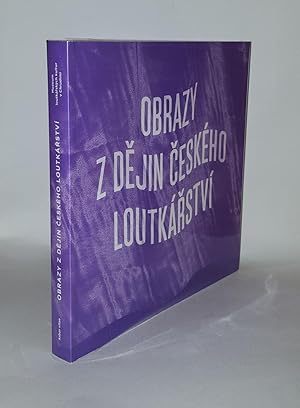 Seller image for OBRAZY Z DEJIN CESKHO LOUTKRSTV Ke 40. vroc založen Muzea loutkrskch kultur v Chrudimi for sale by Rothwell & Dunworth (ABA, ILAB)