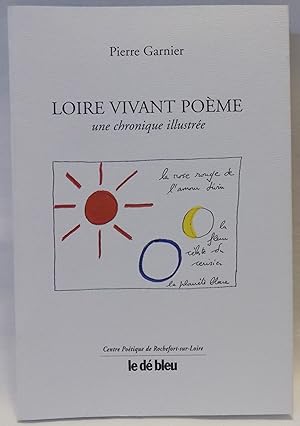 Loire vivant poeme: Une chronique illustree (French Edition)