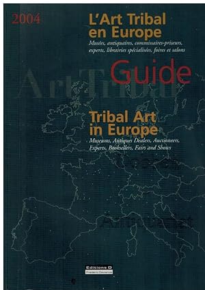 Seller image for L`art tribal en Europe. Muses, antiquaires, commissaires-priseurs, experts, librairies spcialises, foires et salons. Tribal art in Europe. Museums, Antiques Dealers, Auctioneers, Experts, Booksellers, Fairs and Shows. for sale by Dobben-Antiquariat Dr. Volker Wendt