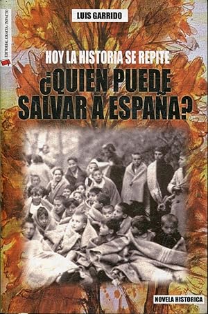 HOY LA HISTORIA SE REPITE ¿QUIÉN PUEDE SALVAR A ESPAÑA?