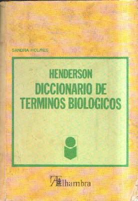 HENDERSON. DICCIONARIO DE TERMINOS BIOLOGICOS.