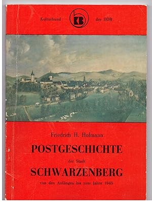 Bild des Verkäufers für Postgeschichte der Stadt Schwarzenberg von den Anfängen bis zum Jahre 1945 zum Verkauf von Bücherpanorama Zwickau- Planitz