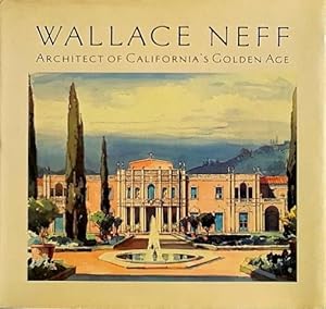 Seller image for Wallace Neff: Architect of California's Golden Age for sale by LEFT COAST BOOKS