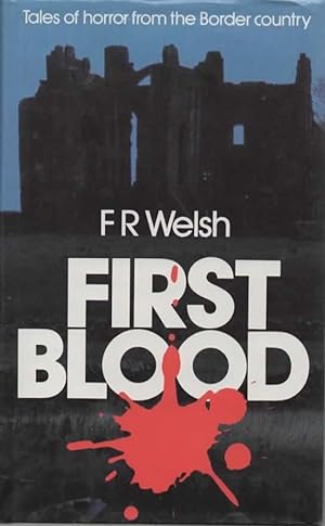 Seller image for First Blood: Tales of Horror from the Border Country for sale by Save The Last Book For Me (IOBA Member)