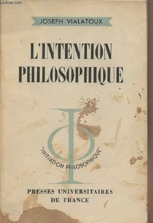 Bild des Verkufers fr L'intention philosophique - "Initiation philosophique" zum Verkauf von Le-Livre