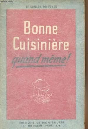 Bild des Verkufers fr Bonne cuisinire quand mme ! zum Verkauf von Le-Livre