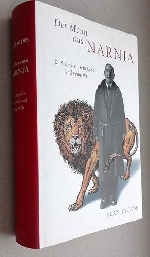 Immagine del venditore per Der Mann aus Narnia. C. S. Lewis - sein Leben und seine Welt. Aus dem amerikanischen Englisch bersetzt von Christian Rendel. venduto da Andreas Schller