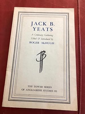 Seller image for Jack B. Yeats: A Centenary Gathering Edited & Introduced by Roger McHugh (The Tower Series of Anglo-Irish Studies III) for sale by Cream Petal Goods