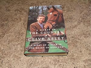 A Horse In The Country: Diary Of A Year In The Heart Of England