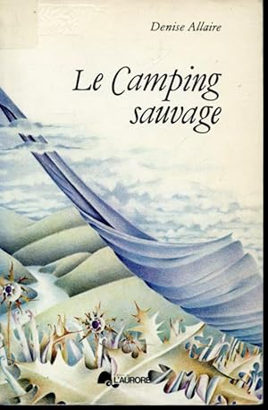 Image du vendeur pour Le Camping sauvage mis en vente par Librairie Le Nord