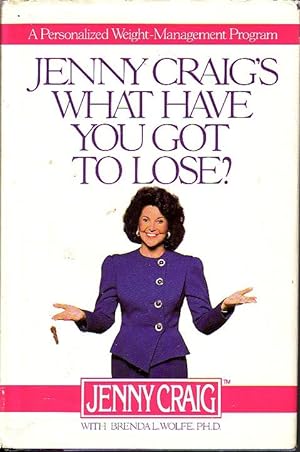 Seller image for Jenny Craig's What Have You Got To Lose? Personalized Weight Management Program for sale by Ye Old Bookworm