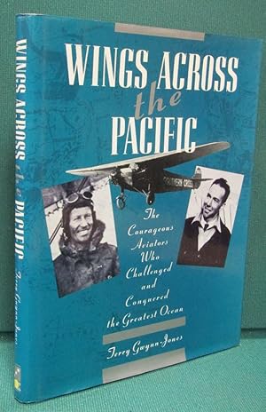 Image du vendeur pour Wings Across the Pacific: The Courageous Aviators Who Challenged and Conquered the Greatest Ocean mis en vente par Dearly Departed Books