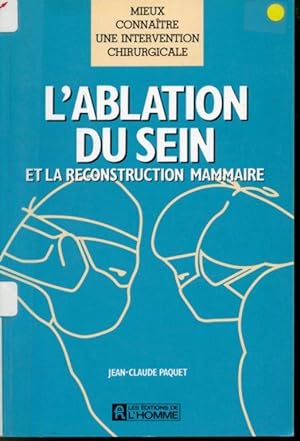 Immagine del venditore per L'Ablation du sein et la reconstruction mammaire venduto da Librairie Le Nord