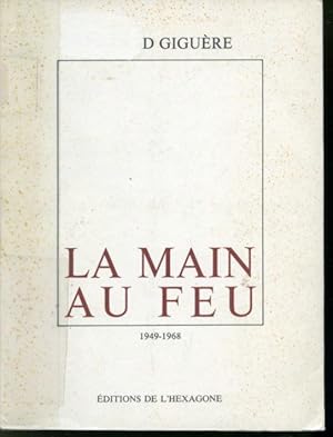 Seller image for La main au feu 1949-1968 for sale by Librairie Le Nord