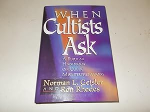 Bild des Verkufers fr When Cultists Ask: A Popular Handbook on Cultic Misinterpretations zum Verkauf von Paradise Found Books