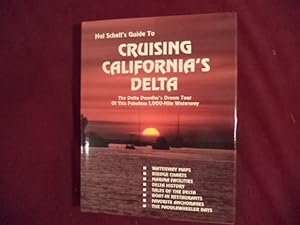 Immagine del venditore per Hal Schell's Guide to Cruising California's Delta. Inscribed by the author. The Delta Dawdler's Dream Tour of the Fabulous, 1,000-Mile Waterway. venduto da BookMine