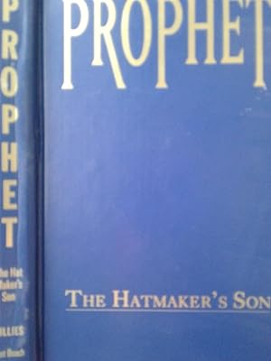Seller image for Prophet - the Hatmaker's Son: The Life of Robert Muller for sale by hcmBOOKS