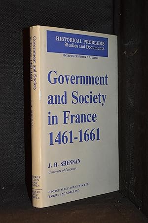 Seller image for Government and Society in France; 1461-1661 (Publisher series: Historical Problems: Studies and Documents.) for sale by Burton Lysecki Books, ABAC/ILAB