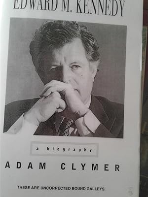 Seller image for Edward M. Kennedy: A Biography - advance uncorrected bound galleys for sale by hcmBOOKS