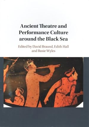 Imagen del vendedor de Ancient Theatre and Performance Culture Around the Black Sea a la venta por GreatBookPrices