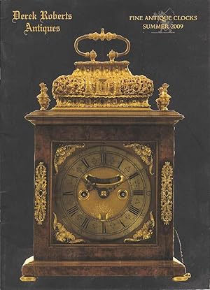 Derek Roberts Antiques. Fine Antique Clocks Summer 2009