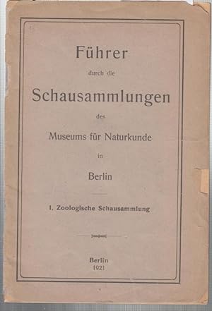 Seller image for Fhrer durch die Schausammlungen des Museums fr Naturkunde in Berlin. I. Zoologische Schausammlung. for sale by Antiquariat Carl Wegner