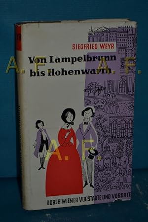 Bild des Verkufers fr Von Lampelbrunn bis Hohenwarth : Durch Wiener Vorstdte u. Vororte zum Verkauf von Antiquarische Fundgrube e.U.