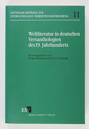 Image du vendeur pour Weltliteratur in deutschen Versanthologien des 19. Jahrhunderts (= Gttinger Beitrge zur Internationalen bersetzungsforschung (GB), Band 11) mis en vente par Buchkanzlei