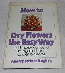 Seller image for How to dry flowers the easy way for sale by Pheonix Books and Collectibles