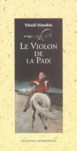 Image du vendeur pour Le violon de la paix mis en vente par Chapitre.com : livres et presse ancienne