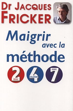 Bild des Verkufers fr Maigrir avec la mthode 2-4-7 zum Verkauf von Chapitre.com : livres et presse ancienne