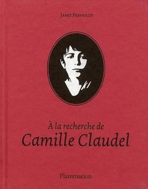 À la recherche de Camille Claudel