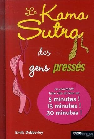 Image du vendeur pour Le kama sutra des gens presss mis en vente par Chapitre.com : livres et presse ancienne