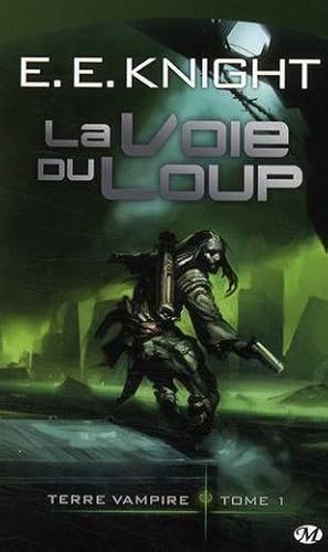 Terre Vampire Tome 1 : la voie du loup