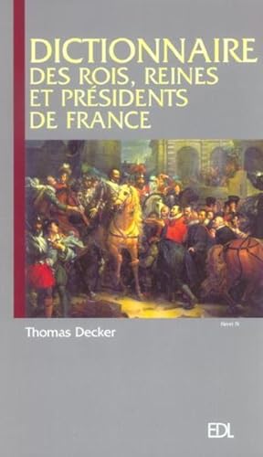 Image du vendeur pour Dictionnaire Des Rois Reines Et Presidents De France mis en vente par Chapitre.com : livres et presse ancienne