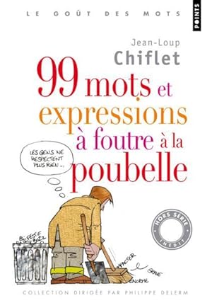 99 mots et expressions à foutre à la poubelle