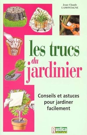 Image du vendeur pour Les trucs du jardinier mis en vente par Chapitre.com : livres et presse ancienne