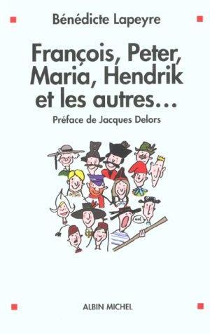 François, Peter, Maria, Hendrik et les autres