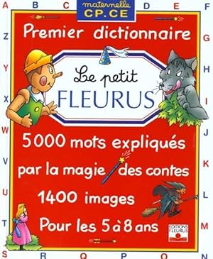 Le petit Fleurus. maternelle, CP-CE, premier dictionnaire, 5000 mots expliqués par la magie des c...