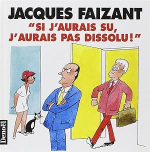 Si j'aurais su, j'aurais pas dissolu