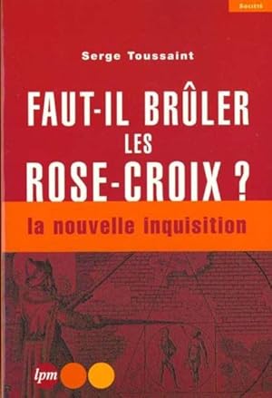 Faut-il brûler les Rose-croix ?