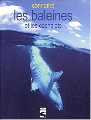 Seller image for Connatre les baleines et les cachalots for sale by Chapitre.com : livres et presse ancienne