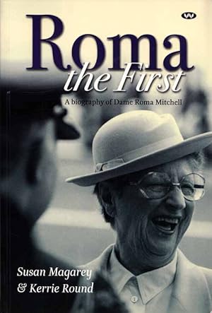 Seller image for Roma The First: A Biography of Dame Roma Mitchell for sale by Adelaide Booksellers