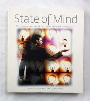 Seller image for State of Mind: The success secrets of 50 South Australian entrepreneurs for sale by Adelaide Booksellers