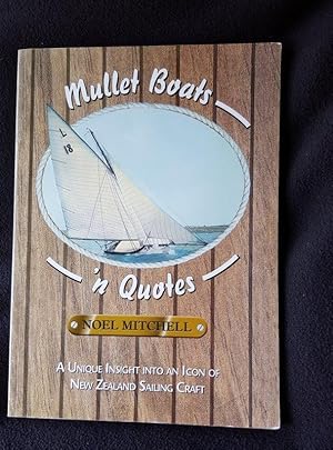 Bild des Verkufers fr Mullet boats 'n quotes : a unique insight into an icon of New Zealand sailing craft zum Verkauf von Archway Books