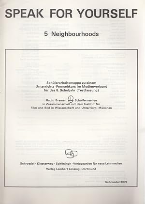 Bild des Verkufers fr Speak for yourself 5 - Neighbourhoods - Schlerarbeitsmappe zu einem Unterrichts-Fernsehkurs im Medienverbund fr das 8. Schuljahr. Radio Bremen, Schulfernsehen, in Zusammenarb. mit d. Inst. f. Film u. Bild in Wiss. u. Unterricht Mnchen. [Mitarb.: Hans-Werner Bergmann u. a.] zum Verkauf von Versandantiquariat Nussbaum